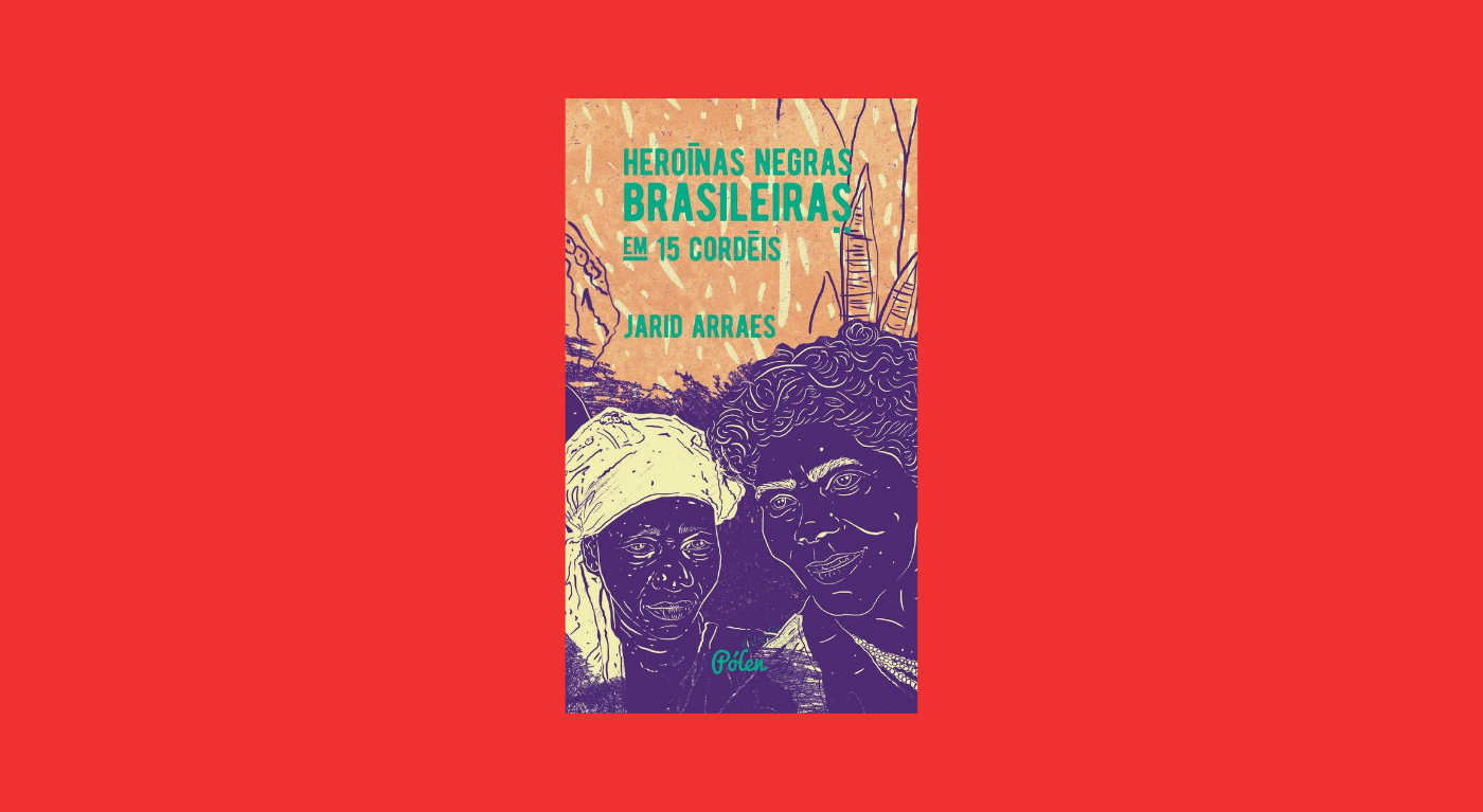 Capa do livro Heroínas negras brasileiras em 15 cordéis. livros escritos por mulheres negras brasileiras