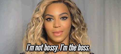 Gif: Beyonce, I'm the boss
